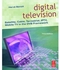 Generic Digital Television : Satellite, Cable, Terrestrial, IPTV, Mobile TV in the DVB Framework