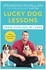 Lucky Dog Lessons: Train Your Dog In 7 Days Paperback