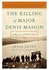 The Killing Of Major Denis Mahon: A Mystery Of Old Ireland Paperback