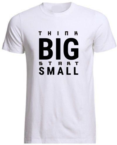 Think Big Start Small Crew Neck T-shirt- White