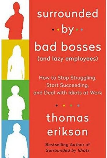 Surrounded by Bad Bosses and Lazy Employees: How to Deal with Idiots at Work Paperback English by Thomas Erikson