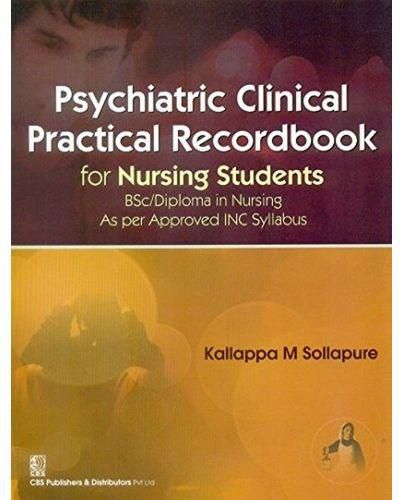 Psychiatric Clinical Practical Recordbook For Nursing Students By Kallappa M. Sollapure