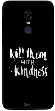 Skin Case Cover -for Xiaomi Redmi Note 5 Kill Them With Kindness Kill Them With Kindness