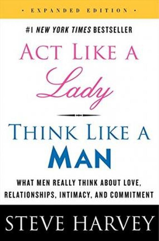 Act Like A Lady Think Like A Man By Steve Harvey
