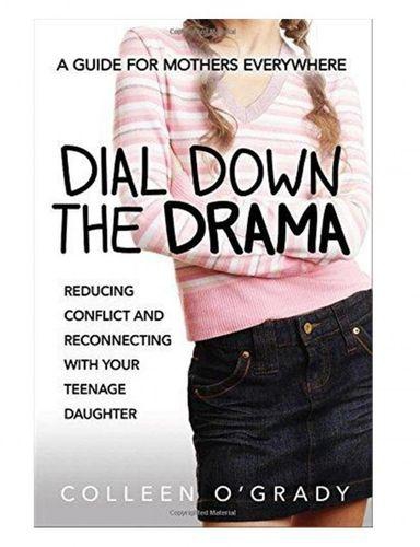 Dial Down the Drama: Reducing Conflict and Reconnecting with Your Teenage Daughter