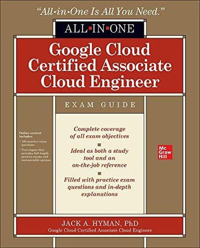 Mcgraw Hill Google Cloud Certified Associate Cloud Engineer All-in-One Exam Guide ,Ed. :1