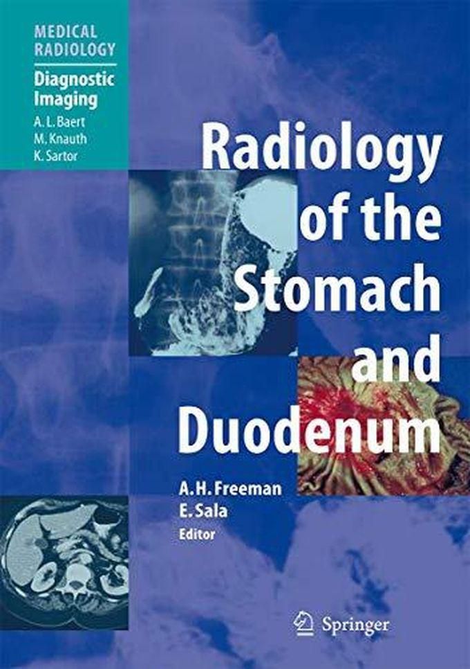 Radiology of the Stomach and Duodenum (Medical Radiology / Diagnostic Imaging) ,Ed. :1