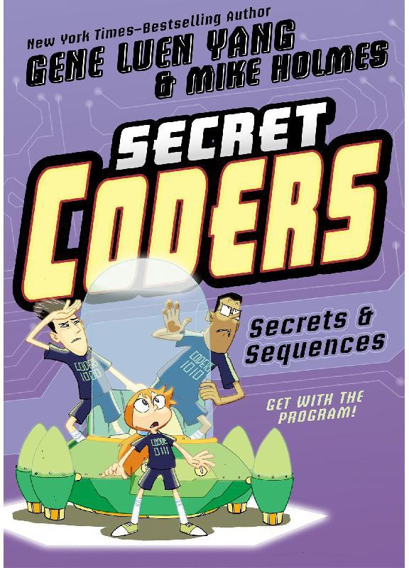 Secret Coders 3: Secrets & Sequences - Get with The Program