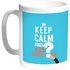 Keep Calm And Ask Questions Printed Coffee Mug White