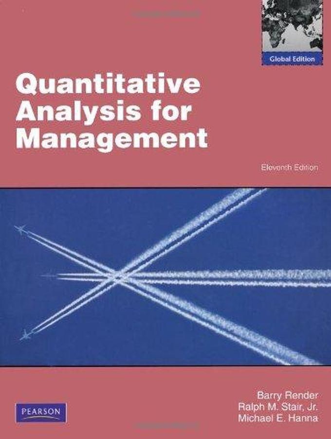 Pearson Quantitative Analysis for Management: Global Edition ,Ed. :11