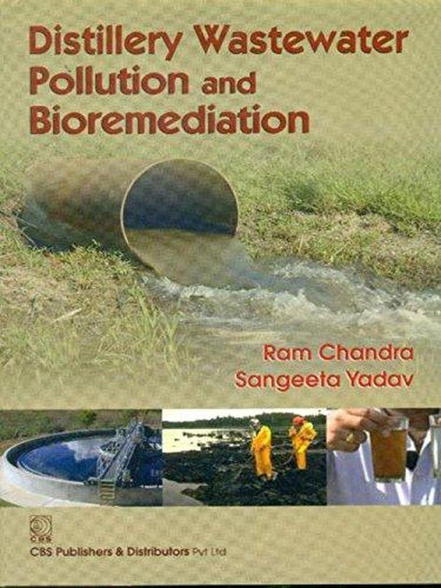 Distillery Wastewater Pollution And Bioremediation ,Ed. :1