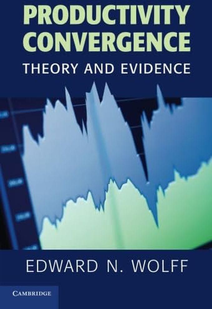Cambridge University Press Productivity Convergence: Theory And Evidence (Cambridge Surveys Of Economic Literature) ,Ed. :1