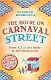 The House on Carnaval Street: From Kabul to a Home by the Mexican Sea