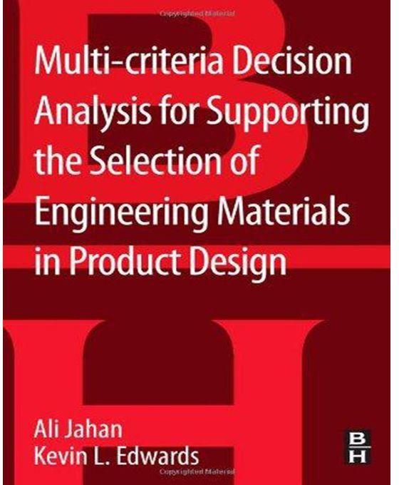 Generic Multi-Criteria Decision Analysis for Supporting the Selection of Engineering Materials in Product Design
