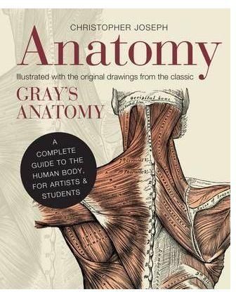 Anatomy : A Complete Guide to the Human Body, for Artists & Students