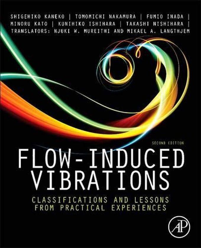 Flow-Induced Vibrations: Classifications and Lessons from Practical Experiences ,Ed. :2