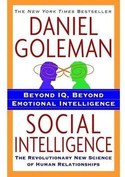 Social Intelligence: The New Science Of Human Relationships
