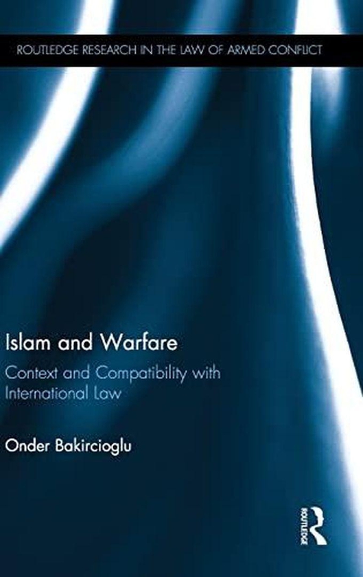 Taylor Islam and Warfare: Context and Compatibility with International Law ,Ed. :0