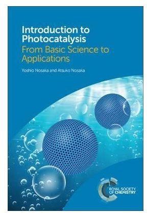 Generic Introduction To Photocatalysis: From Basic Science To Applications BY Yoshio Nosaka, Atsuko Nosaka