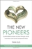 The New Pioneers: Sustainable business success through social innovation and social entrepreneurship