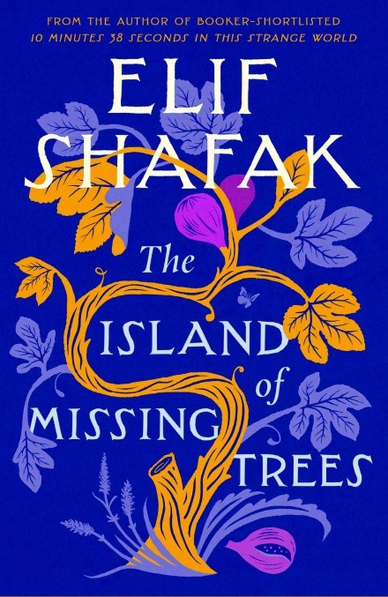 The Island of Missing Trees - by Elif Shafak