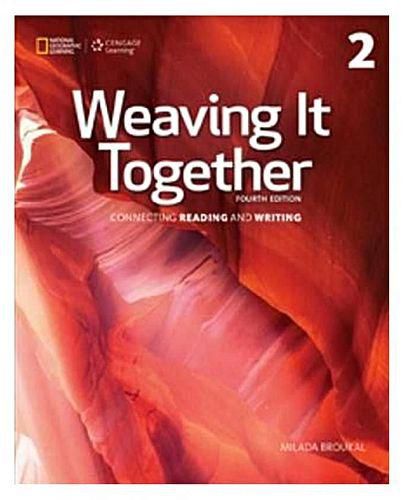 Weaving It Together 2: Connecting Reading and Writing ,Ed. :4