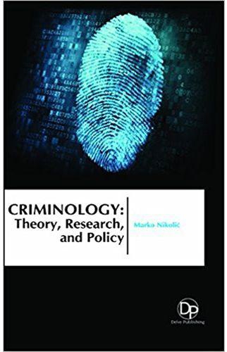 Criminology: Theory, Research, And Policy
