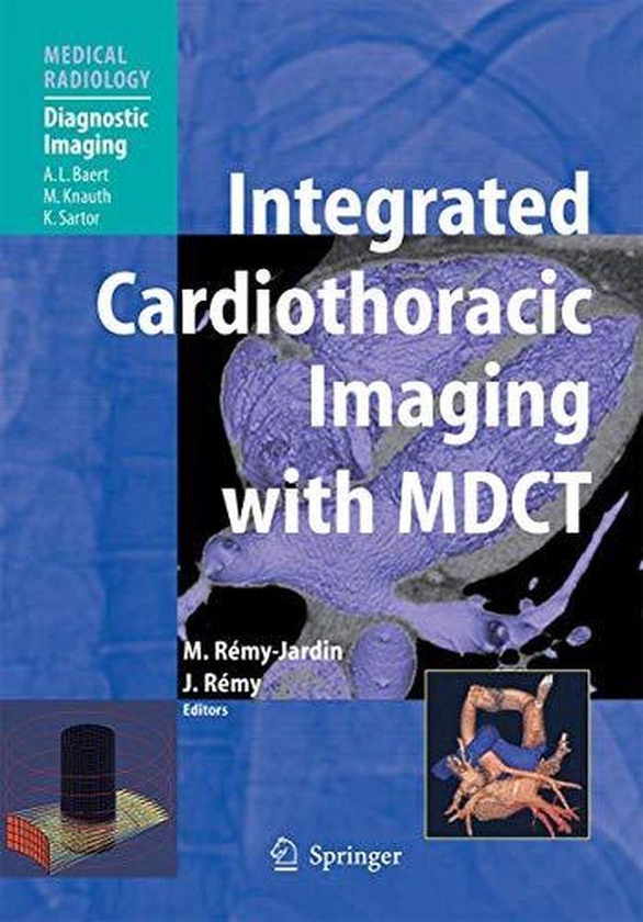 Integrated Cardiothoracic Imaging with MDCT (Medical Radiology / Diagnostic Imaging)