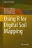 Using R for Digital Soil Mapping (Progress in Soil Science) ,Ed. :1