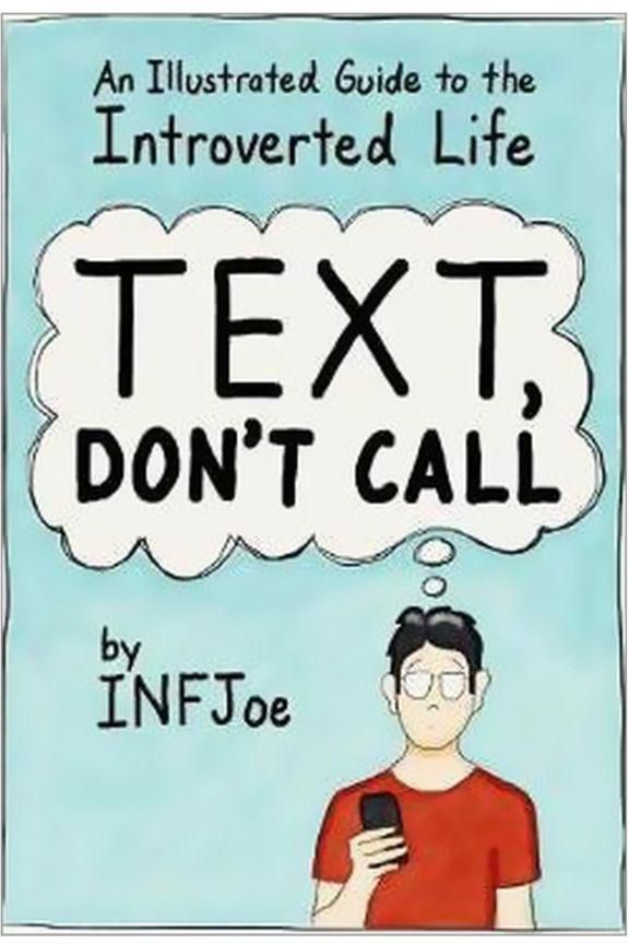 Text Don't Call: An Illustrated Guide To The Introverted Life Paperback