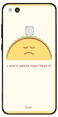 غطاء حماية واقٍ لهاتف هواوي P10 لايت مطبوع عليه عبارة "I Don't Wanna Taco About It"