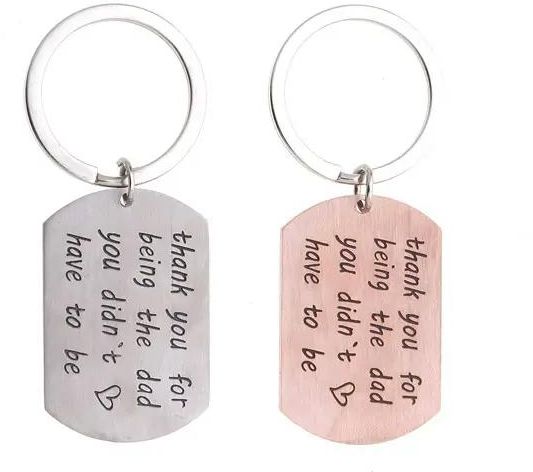 Thank You for Being The Dad You Didn't Have To Be Stainless Steel Keychain Keyrings Gifts