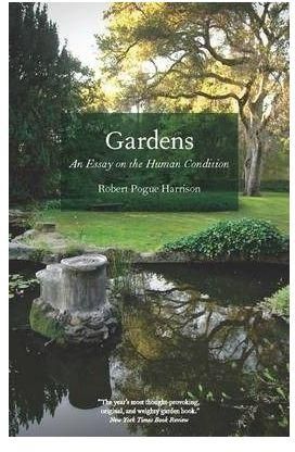 Gardens : An Essay on the Human Condition