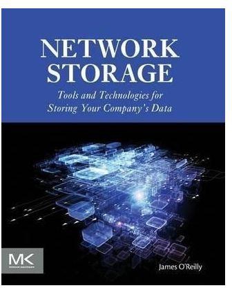 Generic Network Storage: Tools And Technologies For Storing Your Company’S Data By James O`Reilly