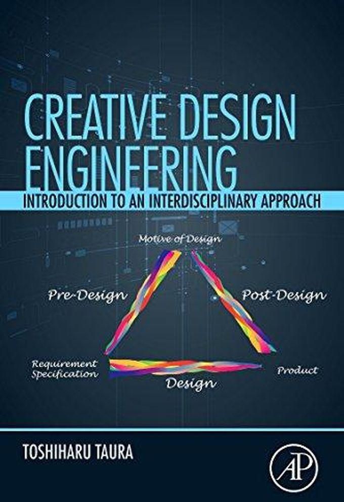 Creative Design Engineering: Introduction to an Interdisciplinary Approach ,Ed. :1