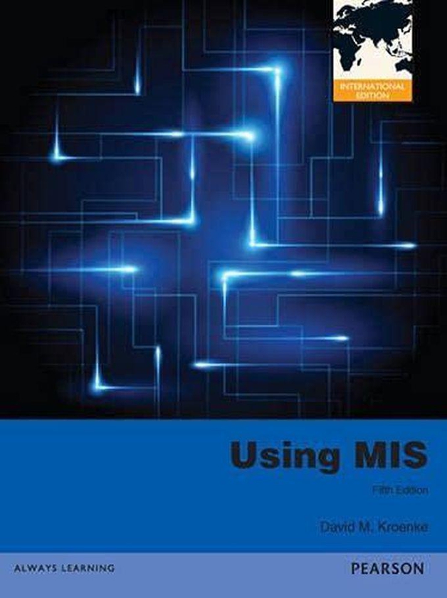 Pearson Using MIS 2013: International Edition ,Ed. :5