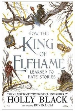 How The King Of Elfhame Learned To Hate Stories Paperback English by Holly Black