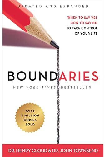 Boundaries Updated and Expanded Edition: When to Say Yes, How to Say No To Take Control of Your Life