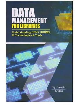 Data Management For Libraries: Understanding Dbms, Rdbms, IR Technologies And Tools Hardcover
