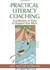 Practical Literacy Coaching: A Collection of Tools to Support Your Work