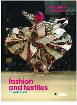 Fashion and Textiles : An Overview