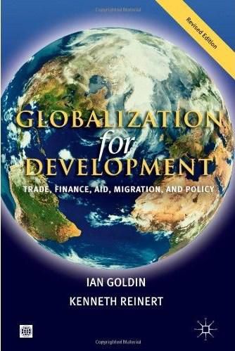Globalization for Development: Trade, Finance, Aid, Migration, and Policy (Trade & Development)
