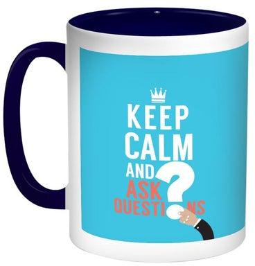 Keep Calm And Ask Questions Printed Coffee Mug Sky Blue/White/Dark Blue