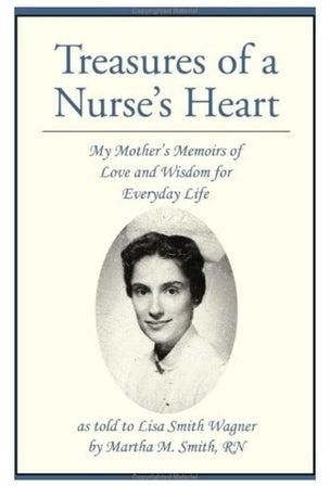 Treasures of a Nurse's Heart: My Mother's Memoirs of Love and Wisdom for Everyday Life Paperback English by Lisa S. Wagner