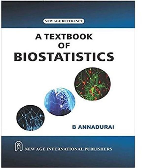 A TEXTBOOK OF BIOSTATISTICS By DR. B. ANNADURAI
