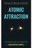 Atomic Attraction: The Psychology of Attraction