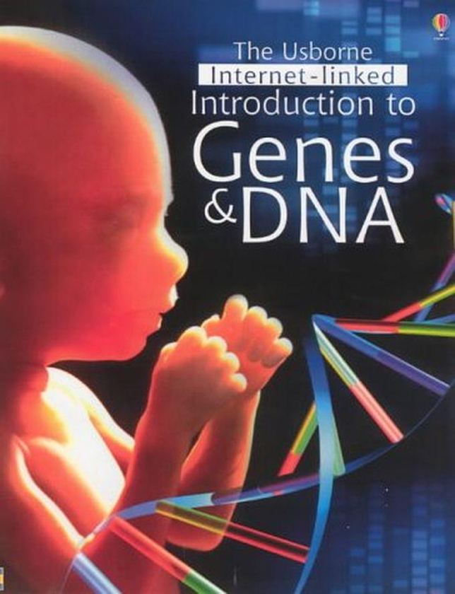 THE USBORNE INTERNET LINKED INTRODUCTION TO GENES & DNA