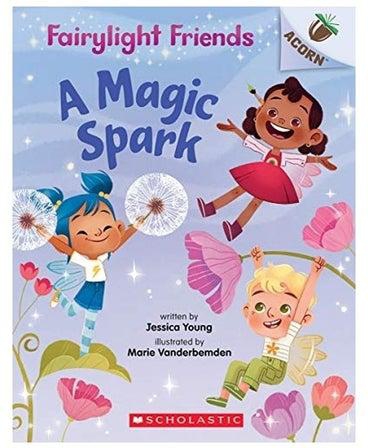 A Magic Spark: An Acorn Book (Fairylight Friends 1), Volume 1 Paperback English by Jessica Young