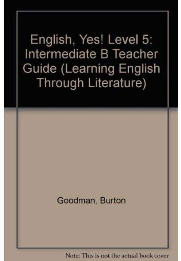 Mcgraw Hill English Yes! Level 5 Intermediate B Teacher Guide Ed 1