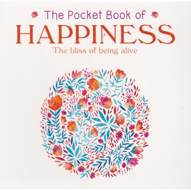 The Pocket Book of Happiness - The Bliss of Being Alive